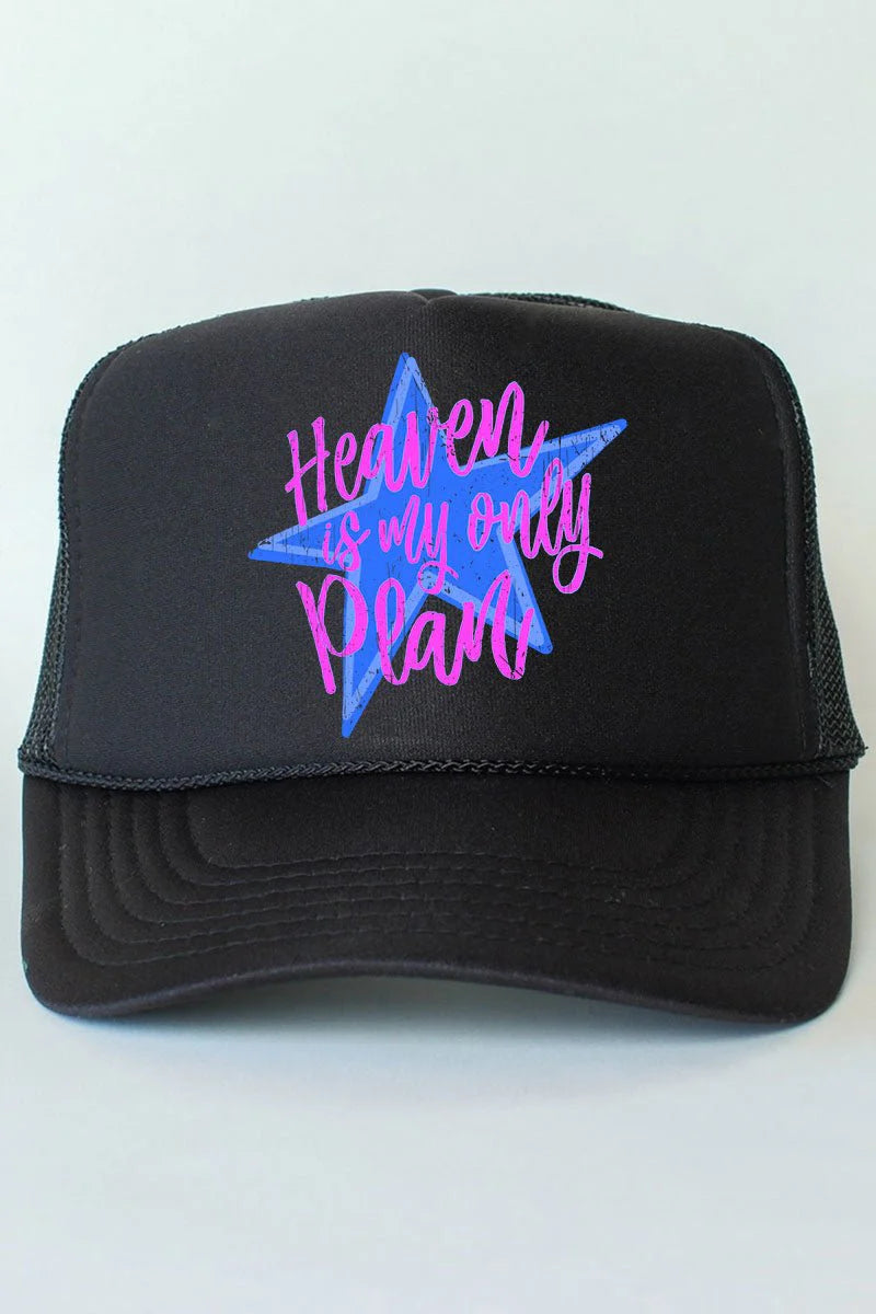 "Heaven Is My Only Plan" Foam Front Trucker Hat