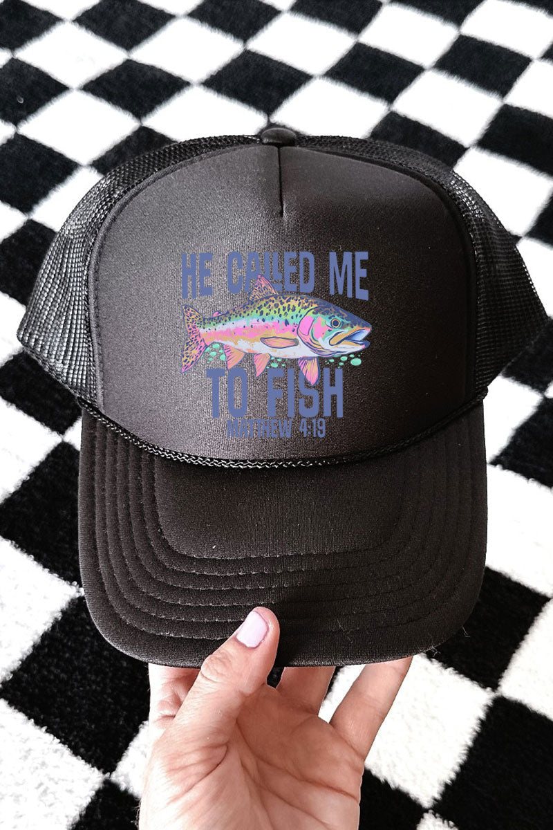"He Called Me To Fish" Foam Trucker Hat